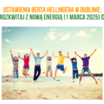 Ustawienia Berta Hellingera w Dublinie: Rozkwitaj z Nową Energią (1 Marca 2025)