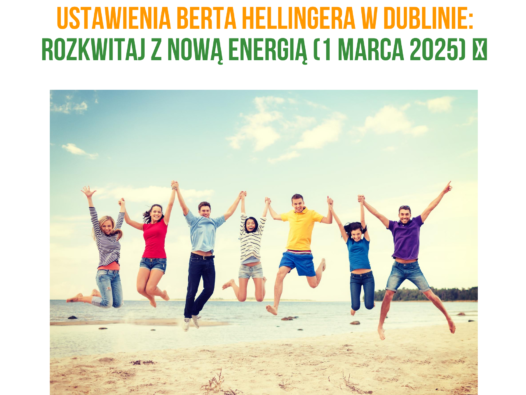 Ustawienia Berta Hellingera w Dublinie: Rozkwitaj z Nową Energią (1 Marca 2025)